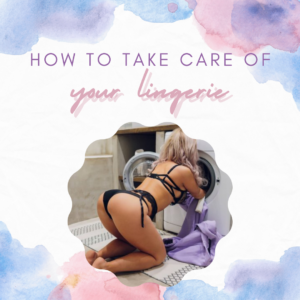 How to take care of your lingerie